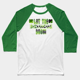 Let The Shenanigans Begin Baseball T-Shirt